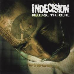 Indecision : Release the Cure